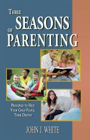 Three Seasons of Parenting by John J White | SHOPtheWORD