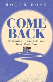 Come Back by Roger Ross | SHOPtheWORD