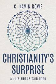 Christianity's Surprise by C Kavin Rowe | SHOPtheWORD