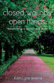 Closed Wounds Open Hands by Kerri Lynn Jerema | SHOPtheWORD