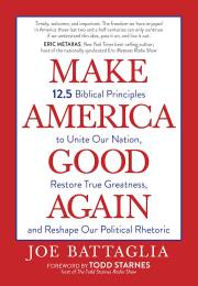 Make America Good Again by Joe Battaglia | SHOPtheWORD