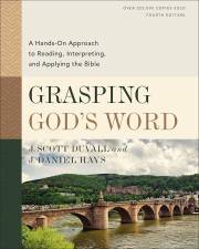 Grasping God's Word (Fourth Edition) by Duvall/Hays | SHOPtheWORD