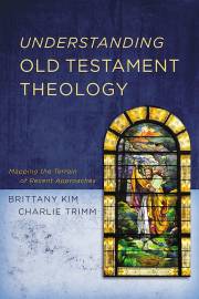 Understanding Old Testament Theology by / Trimm Kim | SHOPtheWORD