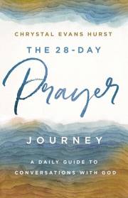 The 28-Day Prayer Journey by Chrystal Evans-Hurst | SHOPtheWORD
