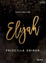 Elijah Bible Study Guide by Priscilla Shirer | SHOPtheWORD