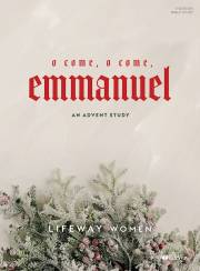 O Come, O Come, Emmanuel: An Advent Study by Women Lifeway | SHOPtheWORD