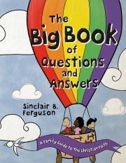 The Big Book Of Questions And Answers by Sinclair Ferguson | SHOPtheWORD
