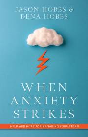 When Anxiety Strikes by Jason Dena Hobbs | SHOPtheWORD