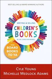 Writing And Selling Children's Books In The Christian Market by Michelle Medlock Adams | SHOPtheWORD