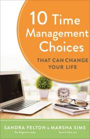 10 Time Management Choices That Can Change Your Life (Repack) by Sandra Felton | SHOPtheWORD