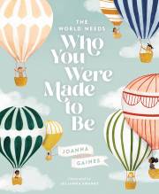 The World Needs Who You Were Made To Be by Joanna Gaines | SHOPtheWORD