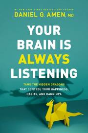 Your Brain Is Always Listening by Daniel Amen | SHOPtheWORD