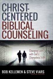 Christ-Centered Biblical Counseling by Bob Kellemen | SHOPtheWORD