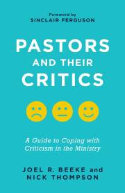 Pastors And Their Critics by Beeke/Thompson | SHOPtheWORD