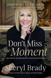 Don't Miss The Moment by Sheryl Brady | SHOPtheWORD