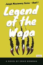 Legend Of The Wapa by Ernie Bowman | SHOPtheWORD