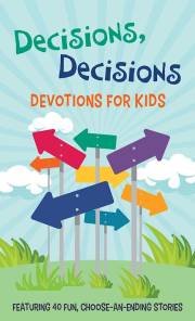 Decisions, Decisions Devotions For Kids by Trisha Priebe | SHOPtheWORD