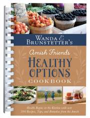 Wanda E. Brunstetter's Amish Friends Healthy Options Cookbook by Wanda Brunstetter | SHOPtheWORD
