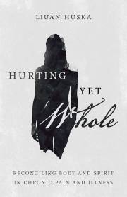 Hurting Yet Whole by Liuan Huska | SHOPtheWORD