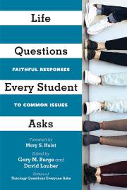 Life Questions Every Student Asks by Gary M Burge | SHOPtheWORD