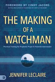 The Making of a Watchman by Jennifer LeClaire | SHOPtheWORD