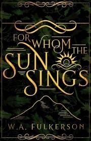 For Whom the Sun Sings-Trade Paper by W A Fulkerson | SHOPtheWORD