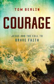 Courage by Tom Berlin | SHOPtheWORD