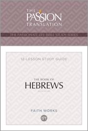 The Book Of Hebrews (The Passionate Life Bible Study Series) by Brian Simmons | SHOPtheWORD