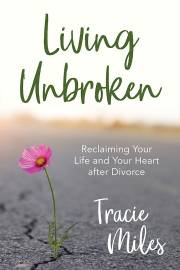 Living Unbroken by Tracie Miles | SHOPtheWORD