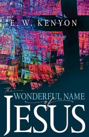 Wonderful Name Of Jesus by E W Kenyon | SHOPtheWORD
