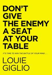 Don't Give The Enemy A Seat At Your Table by Louie Giglio | SHOPtheWORD