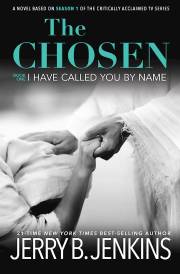 The Chosen: I Have Called You By Name by Jerry B Jenkins | SHOPtheWORD