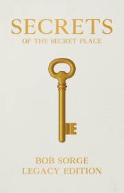 Secrets Of The Secret Place (Legacy Edition)-Hardcover by Bob Sorge | SHOPtheWORD