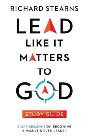 Lead Like It Matters To God Study Guide by Richard Stearns | SHOPtheWORD