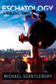 Eschatology by Michae Scantlebury | SHOPtheWORD