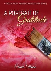 A Portrait of Gratitude by Carole Telman | SHOPtheWORD