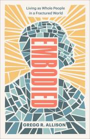 Embodied by Gregg R. Allison | SHOPtheWORD