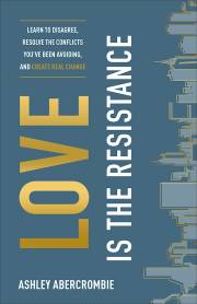 Love Is The Resistance (Jul 2021) by Ashley Abercrombie | SHOPtheWORD