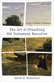 The Art Of Preaching Old Testament Narrative by Steven D Mathewson | SHOPtheWORD