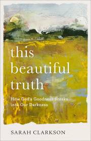 This Beautiful Truth by Sarah Clarkson | SHOPtheWORD