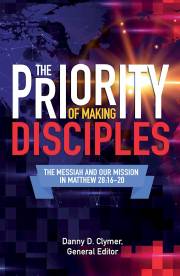 The Priority Of Making Disciples by Danny D. Clymer | SHOPtheWORD