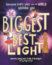 The Biggest, Best Light by Daniel Darling | SHOPtheWORD