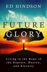 Future Glory by Ed Hindson | SHOPtheWORD