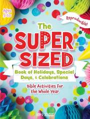 The Super-Sized Book Of Holidays, Special Days, & Celebrations by Rosekidz | SHOPtheWORD
