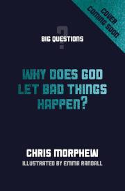Why Does God Let Bad Things Happen? by Chris Morphew | SHOPtheWORD