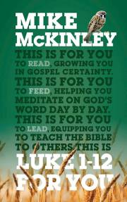 Luke 1-12 For You (God's Word For You)-Softcover by Mike McKinley | SHOPtheWORD