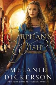 The Orphan's Wish-Softcover by Melanie Dickerson | SHOPtheWORD