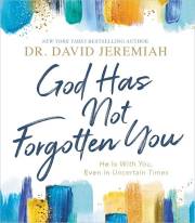 God Has Not Forgotten You by David Jeremiah | SHOPtheWORD