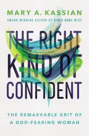 The Right Kind Of Confident by Mary Kassian | SHOPtheWORD