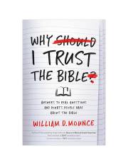 Why I Trust The Bible by William D. Mounce | SHOPtheWORD